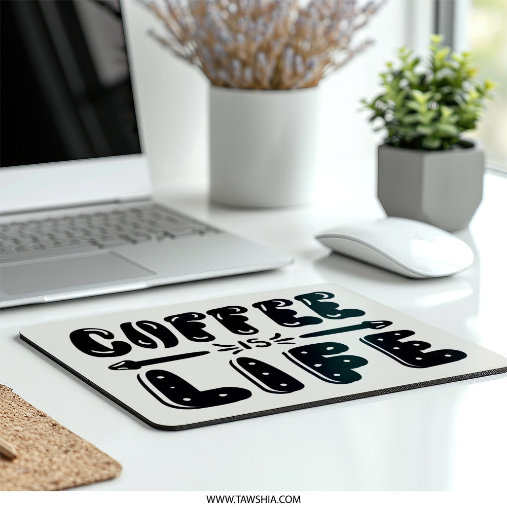 Coffee Is Life Mouse Pad, Funny Mousepad, Desk Accessory, Office Decor, Gift Idea, Computer Accessory, Work From Home, Stylish Mouse Pad - Tawshia