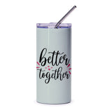 Better Together Tumbler, Inspirational Quote Cup, Friendship Gift, Positive Vibes Tumbler, Cute Tumbler, Gift for Her, Motivation Gift - Tawshia