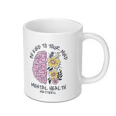 Be Kind to Your Mind Mental Health Matters mug product