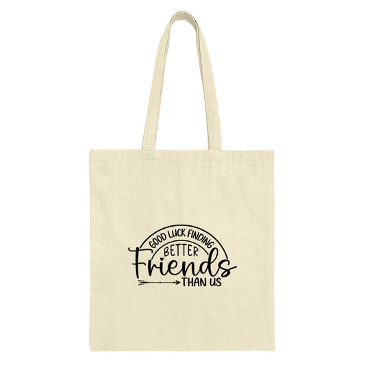 Good Luck Finding Better Friends Tote Bag, Farewell Gift, Friendship Tote, Funny Leaving Gift, Unique Best Friend Present Idea - Tawshia