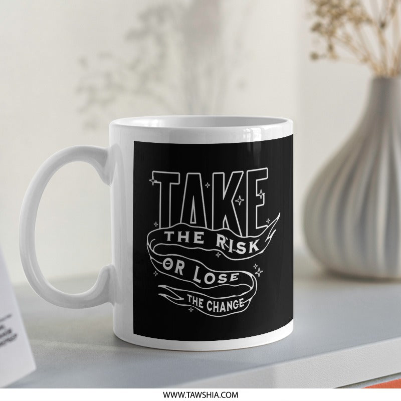 Take The Risk Or Lose The Chance Mug product