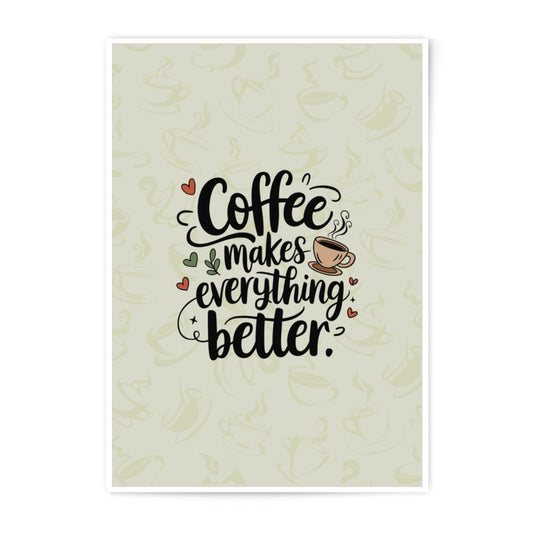 Coffee Makes Everything Better Photographic Prints, Kitchen Art Prints, Wall Decor, Coffee Lover Gift, Ready to Hang, Home Decor Prints - Tawshia