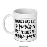 Friends are Family Mug, Best Friend Gift, Friendship Mug, Gift for Friends, Thoughtful Present, Funny Mug - Tawshia