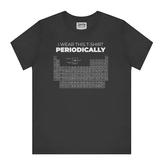I Wear This T-Shirt Periodically Shirt product