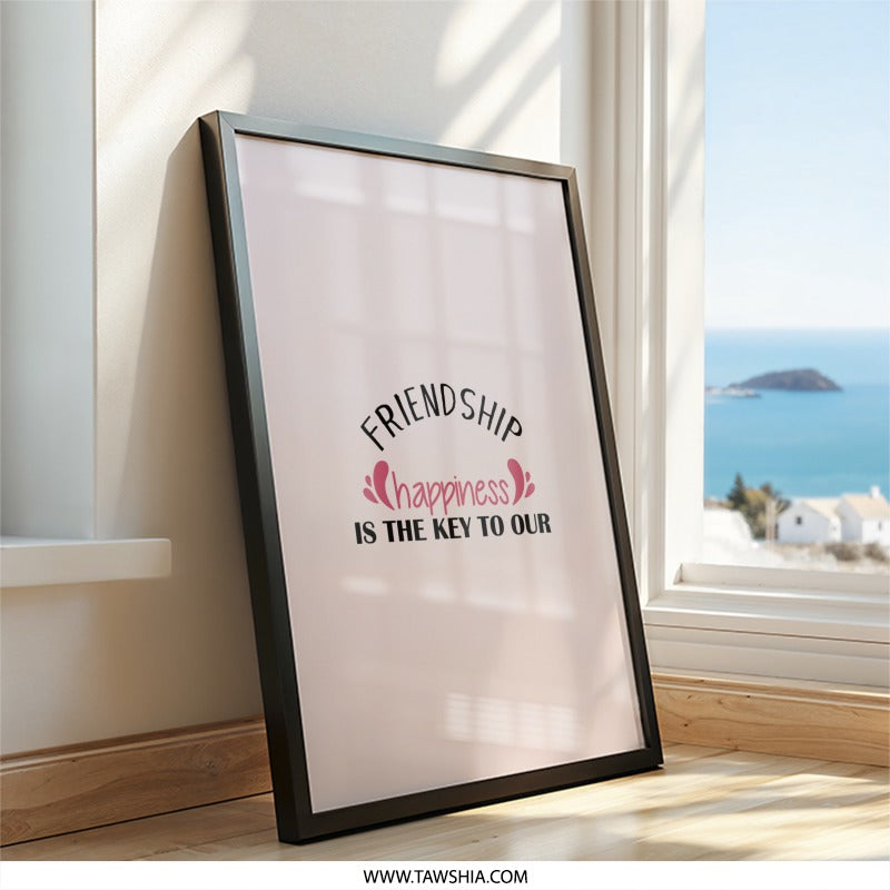 Friendship Wall Art, Happiness Art Print, Inspirational Quote, Home Decor, Friend Gift, Positive Affirmation, Wall Decor - Tawshia