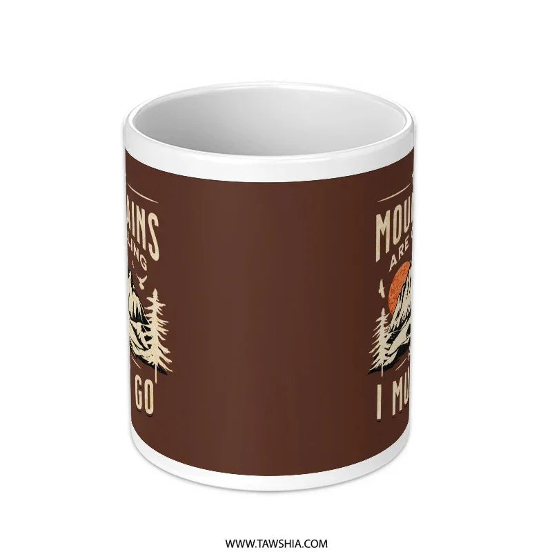 Mountains Are Calling I Must Go Coffee Mug product
