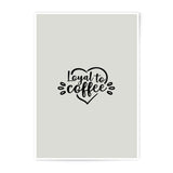 Loyal to Coffee Print, Coffee Lover Gift, Home Decor, Kitchen Art, Photographic Prints, Trendy Prints, Wall Art Prints - Tawshia