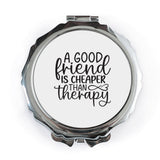 Good Friend Cheaper Than Therapy Pocket Mirror, Funny Friend Gift, Friendship Quote, Cute Compact Mirror, Best Friend Present - Tawshia
