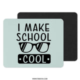 I Make School Cool Mouse Pad, Teacher Gift, Student Desk Accessory, Office Decor, Funny Mousepad, Back to School, Study Gift - Tawshia
