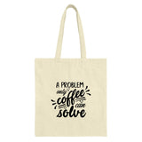 Coffee Tote Bag, Problem Solver Bag, Funny Coffee Lover Gift, Coffee Addict Tote, Cute Tote Bag, Quote Tote Bag, Everyday Tote, Book Bag - Tawshia