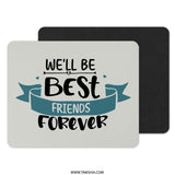 Best Friends Forever Mouse Pad, Cute Friendship Quote Desk Accessory, Unique Office Decor, Gift for Bestie, Motivational Mouse Pad - Tawshia
