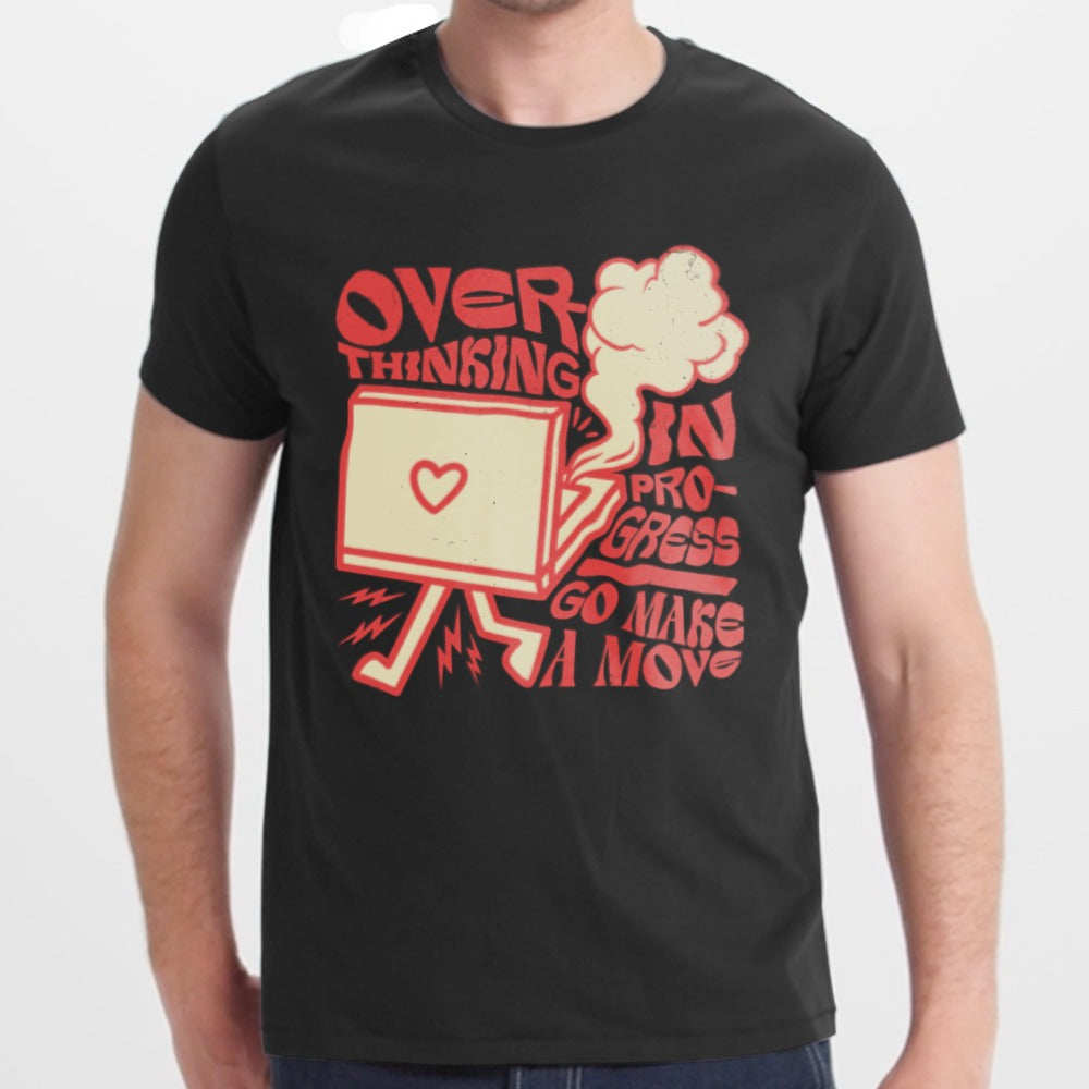 Overthinking In Progress Go Make A Move T-shirt product