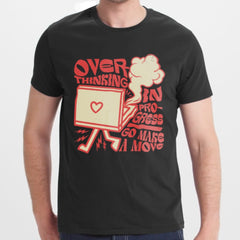 Overthinking In Progress Go Make A Move T-shirt product