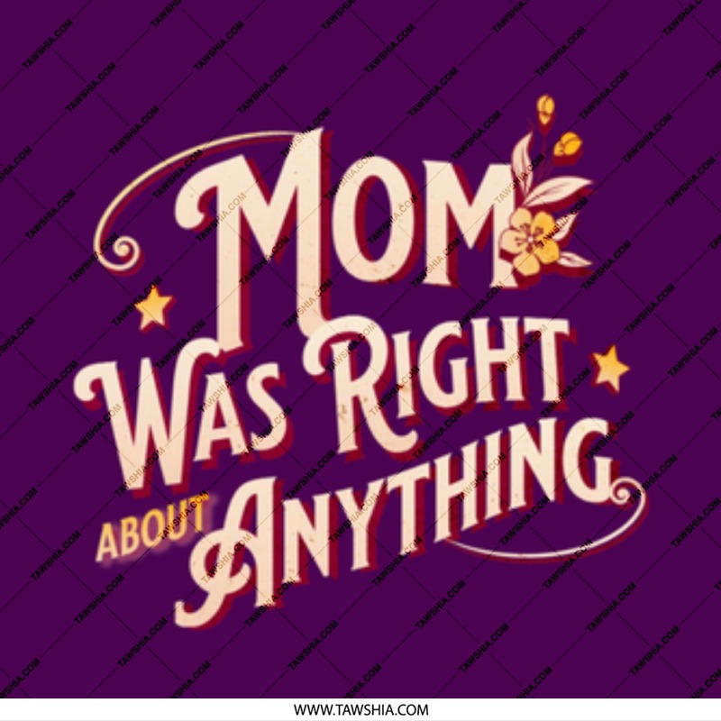 Mom Was Right About Anything Typography Product