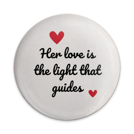 Her Love Guides Pinback Button, Inspirational, Gift for Her, Love Quote, Heart Design, Cute Button, Mother's Day Gift, Pin, Trendy Accessory - Tawshia