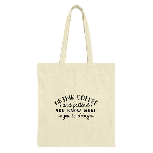 Drink Coffee Tote Bag, Pretend You Know, Funny Quote Bag, Coffee Lover Gift, Sarcastic Tote Bag, Novelty Bag, Everyday Tote - Tawshia