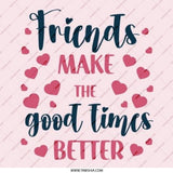 Friends Make Good Times Better Pinback Button, Friendship Button, Best Friend Gift, Gift for Friend, Heart Button, Cute Pinback Button - Tawshia