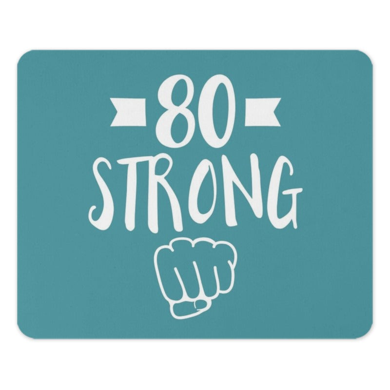 80th Birthday Mouse Pad, 80 Strong, Birthday Gift for Him, Birthday Gift for Her, Eighty Birthday, Celebration Mousepad - Tawshia
