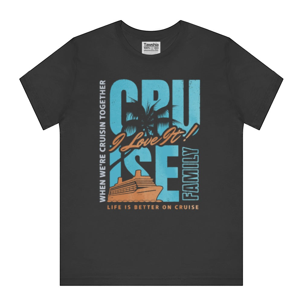 Life is Better on Cruise I Love It Family Cruise product