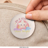 Be a Star Pinback Button, Shine Bright, Cute Star, Rainbow, Cloud, Motivational Pin, Positive Vibes, Encouragement Gift, Best Selling - Tawshia