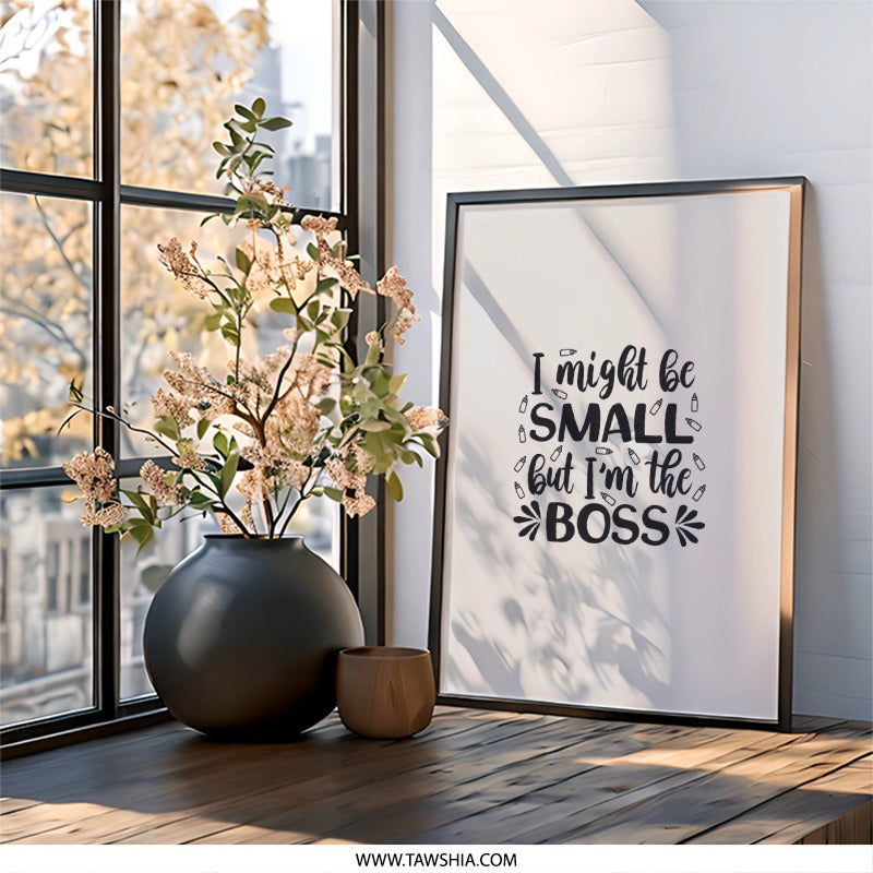 Small But The Boss Wall Art, Nursery Decor, Motivational Quote Print, Playroom Art, Inspirational Wall Decor, Kids Room, Framed Wall Art - Tawshia