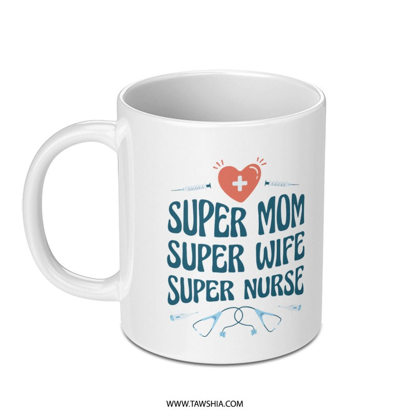 Super Mom Super Wife Super Nurse Coffee Mug product