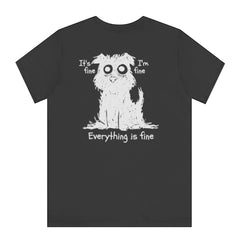 It's Fine Everything Is Fine T-shirt product type