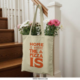 Home is Where the Pizza Is Tote Bag, Food Lover Gift, Funny Pizza Design, Everyday Bag, Carry All Bag, Reusable Shopping Bag - Tawshia