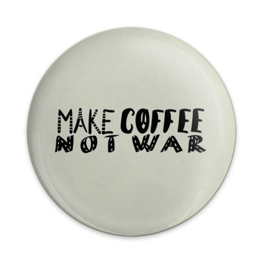 Make Coffee Not War Pinback Button, Funny Coffee Lover Gift, Peace Activist Pin, Coffee Slogan Pinback, Anti War Badge, Unique Gift Idea - Tawshia