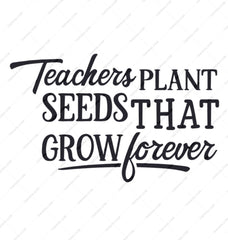 Teacher Mug, Teachers Plant Seeds That Grow Forever Mug, Gift for Teachers, Teacher Appreciation Gift, Cute Mug, Quote Mug, Mug - Tawshia