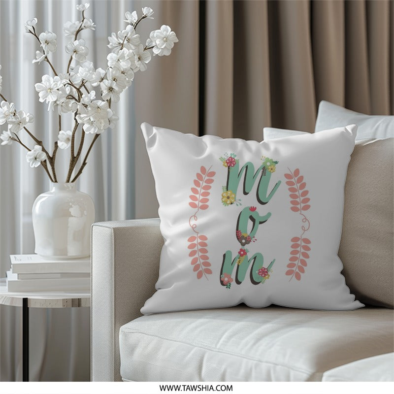 Mom Floral Pillow, Mother's Day Gift Pillow, Decorative Pillow, Gift for Mom, Home Decor Pillow, Mother's Day Decor, Mom Pillow - Tawshia