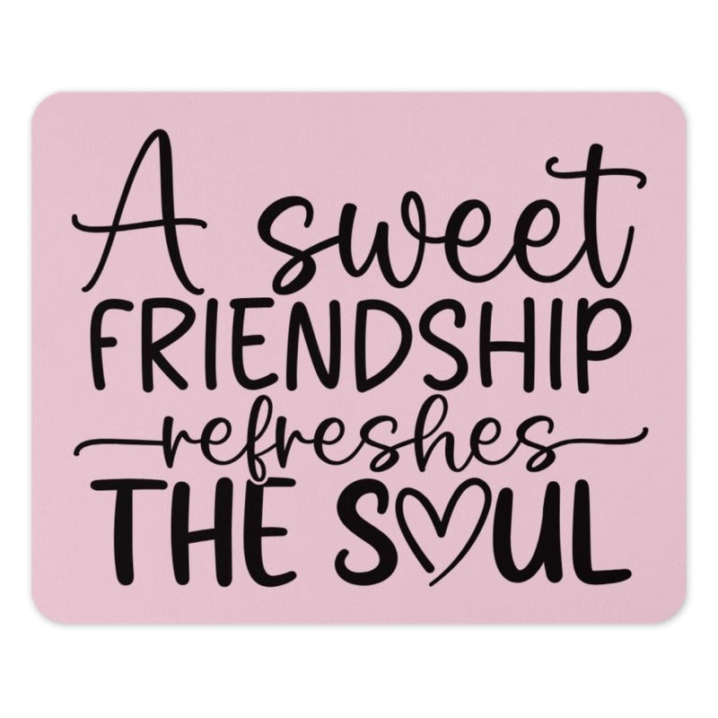 Sweet Friendship Mouse Pad, Inspirational Quote Desk Decor, Heartfelt Gift Idea, Office Accessory, Motivational Mousepad, Friend Gift - Tawshia