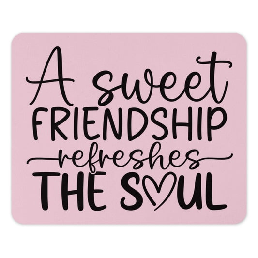 Sweet Friendship Mouse Pad, Inspirational Quote Desk Decor, Heartfelt Gift Idea, Office Accessory, Motivational Mousepad, Friend Gift - Tawshia