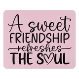Sweet Friendship Mouse Pad, Inspirational Quote Desk Decor, Heartfelt Gift Idea, Office Accessory, Motivational Mousepad, Friend Gift - Tawshia