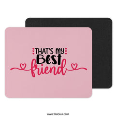 That's My Best Friend Mouse Pad, Cute Pink Heart Mousepad, Bestie Gift Idea, Friendship Office Decor, Fun Desk Accessory - Tawshia