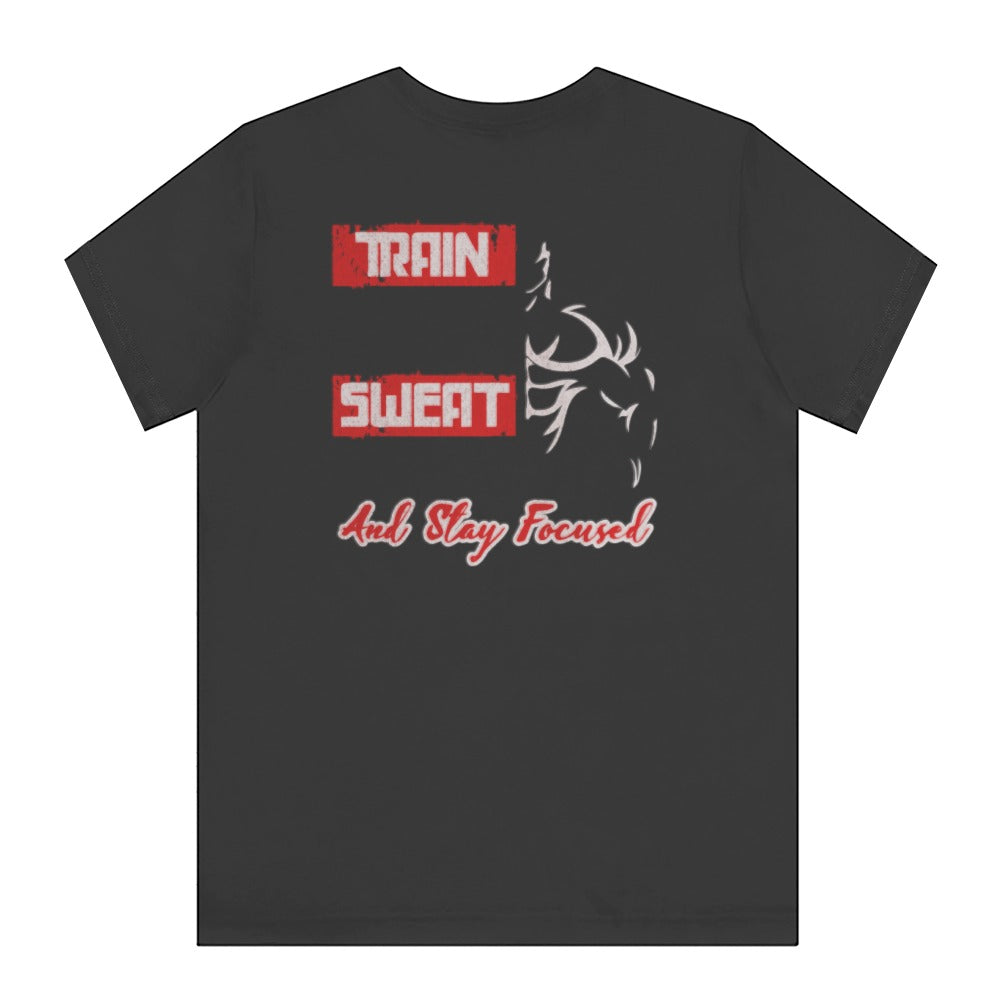 Train Sweat And Stay Focused Graphic T-Shirt product