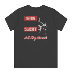 Train Sweat And Stay Focused Graphic T-Shirt product