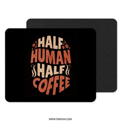 Half Human Half Coffee Mouse Pad, Funny Coffee Lover Gift, Office Desk Decor, Work From Home Essential, Coffee Addict Gift - Tawshia