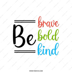 Be Brave, Be Bold, Be Kind Tote Bag, Inspirational Tote, Positive Quote Bag, Everyday Bag, Motivational Tote, Gift for Her, Shopping Bag - Tawshia