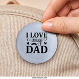I Love My Dad Pinback, Father's Day Pin, Dad Gift, Cute Dad Pin, Moustache Pin, Gift For Dad, Popular Pinback, Trendy Pin - Tawshia