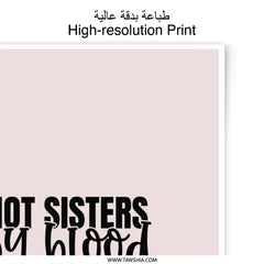 Not Sisters By Blood Photographic Prints, Sisters By Heart, Friendship Quotes Art, Best Friend Gift, Soul Sister Photo, Sisterhood Decor - Tawshia