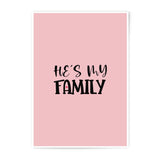 He's My Family Photographic Prints, Cute Wall Art, Minimalist Prints, Home Decor, Family Gift Idea, Pink Prints, Quote Prints - Tawshia