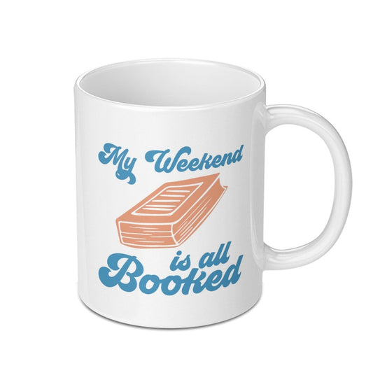 Book Lover Mug, My Weekend is All Booked, Reading Mug, Bookish Gift, Reader Gift, Bookworm Mug, Gifts for Readers, Literary Mug - Tawshia