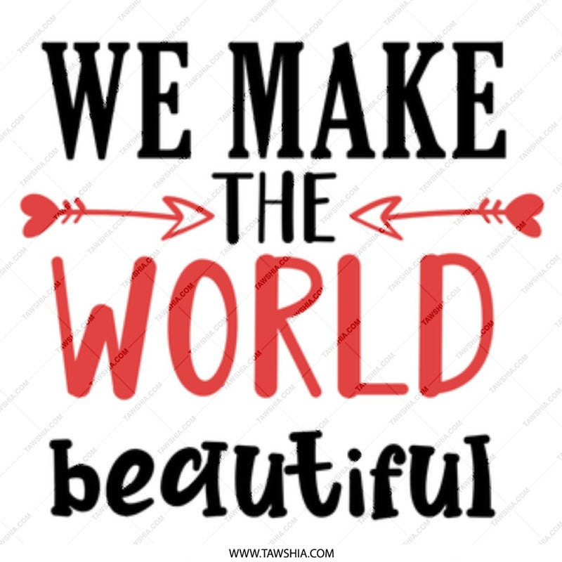 We Make The World Beautiful Mug, Inspirational Coffee Cup, Positive Vibes, Gift Idea, Uplifting Quote, Daily Motivation - Tawshia