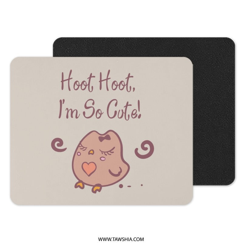 Cute Owl Mouse Pad, Hoot Hoot Im So Cute Design, Office Desk Accessories, Computer Accessories, Gift Idea, Kids Desk Decor - Tawshia