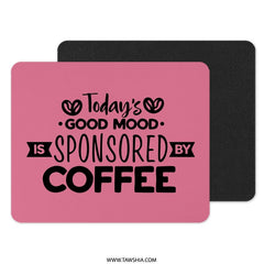 Coffee Mouse Pad, Today's Good Mood, Sponsored By Coffee, Desk Decor, Office Gift, Coffee Lover Gift, Pink Desk Accessories - Tawshia