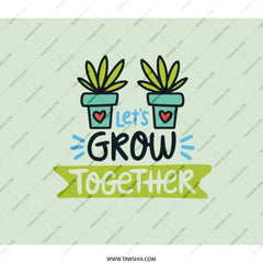 Lets Grow Together Backpack, Gardener Backpack, Plant Lover Gift, Cute Backpack, Nature Theme Backpack, Motivational Backpack - Tawshia