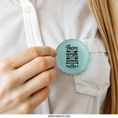 Woman Coffee Wrath Pinback Button, Funny Quote Button, Sarcastic Button, Gift For Her, Coffee Lover Gift, Statement Pinback Button - Tawshia
