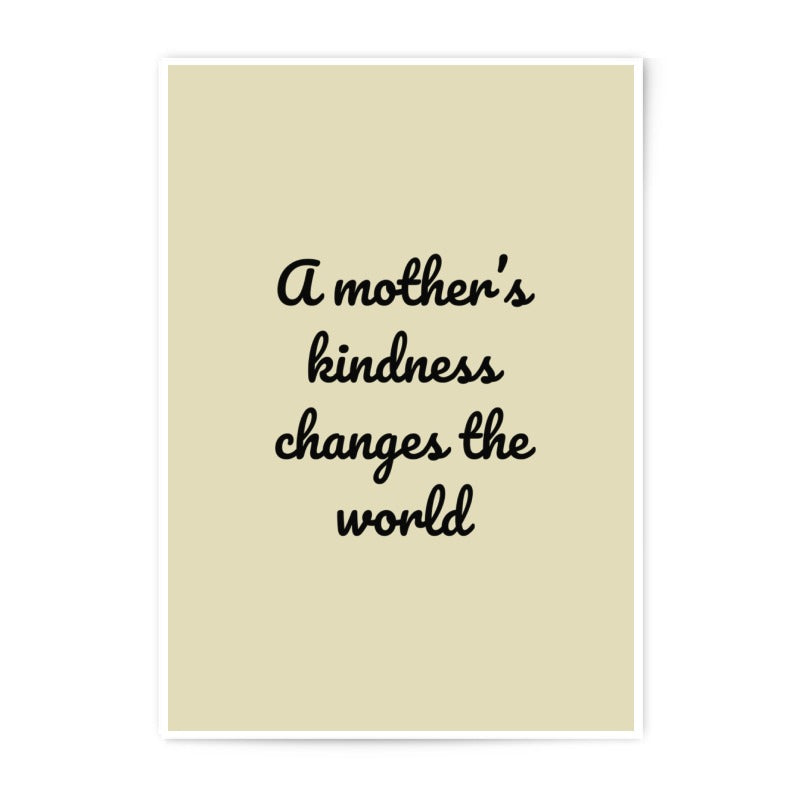 Mothers Kindness Photographic Prints, Inspirational Quote Art, Family Decor, Mother's Day Gift, Wall Art Prints, Home Decor - Tawshia
