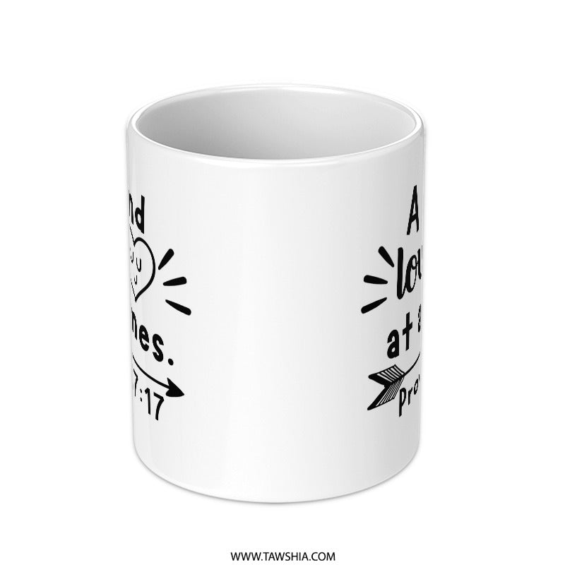 Proverbs 17 17 Mug, Friendship Mug, Christian Gift, Bible Verse Mug, Inspirational Mug, Gift for Friend, Religious Mug, Best Friend Mug - Tawshia